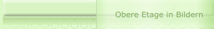 Obere Etage in Bildern