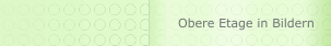 Obere Etage in Bildern